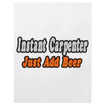 Instant Carpenter...Just Add Beer flyers