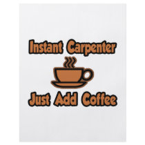 Instant Carpenter...Just Add Coffee Custom Flyer