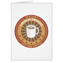 Instant Chemical Engineer Greeting Card