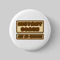 Instant Coach ... Just Add Chocolate Buttons