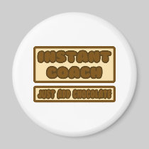 Instant Coach ... Just Add Chocolate Magnets