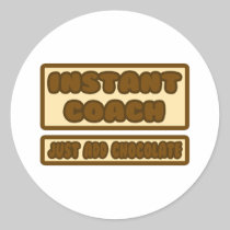 Instant Coach ... Just Add Chocolate Stickers