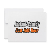Instant Comedy...Just Add Beer invitations by Funny_MoFo_Shirts Instant Comedy...Just Add Beer invitations