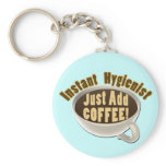 Instant Dental Hygienist Just Add Coffee keychains