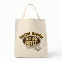 Instant Dentist Just Add Coffee Bag
