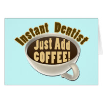 Instant Dentist Just Add Coffee Cards