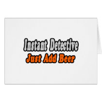 Instant Detective...Just Add Beer Cards