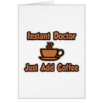 Instant Doctor...Just Add Coffee Cards