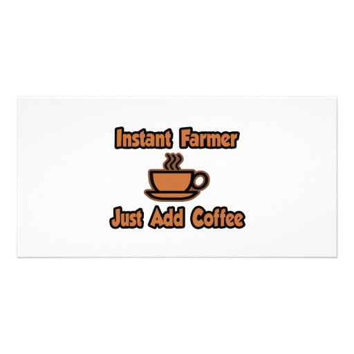 Instant Farmer...Just Add Coffee Personalized Photo Card