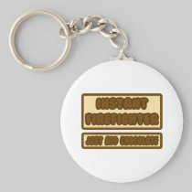 Instant Firefighter ... Just Add Chocolate Keychain