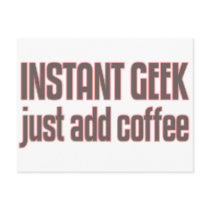 Instant Geek Just Add Coffee postcards
