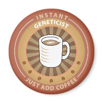 Instant Geneticist Refrigerator Magnet