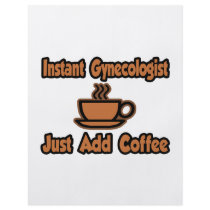 Instant Gynecologist...Just Add Coffee Full Color Flyer