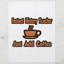 Instant History Teacher...Just Add Coffee Flyer Design