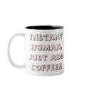 Instant Human (Coffee Mug)