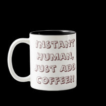 Instant Human (Coffee Mug)