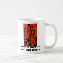 Instant Human! Just add coffee mugs
