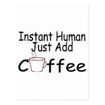 Instant Human Just Add Coffee Postcards