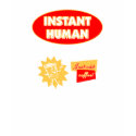 Instant Human Just Add Coffee t-shirts