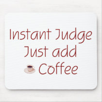 Instant Judge Mousepad by lawyertshirts Instant Judge Mousepad