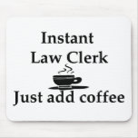 Instant Law Clerk Mousepad