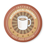 Instant Mechanical Engineer Fridge Magnet