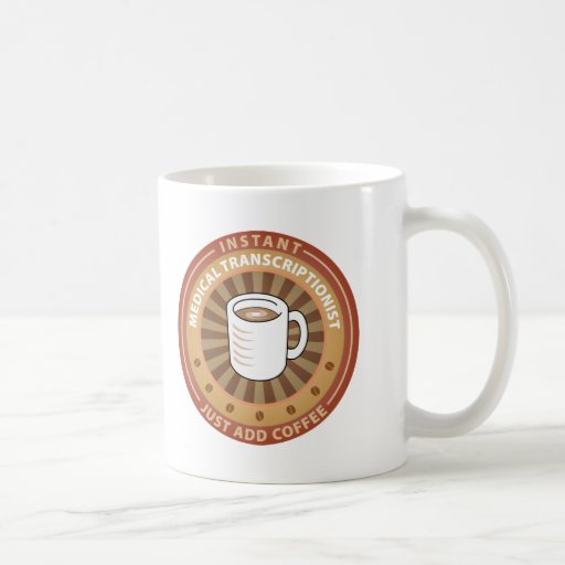 Instant Medical Transcriptionist Coffee Mug