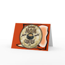 INSTANT MOM Just add COFFEE (and a little sugar) Cards