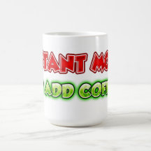 Instant Mom Just Add Coffee Mugs
