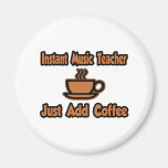 Instant Music Teacher...Just Add Coffee Magnet