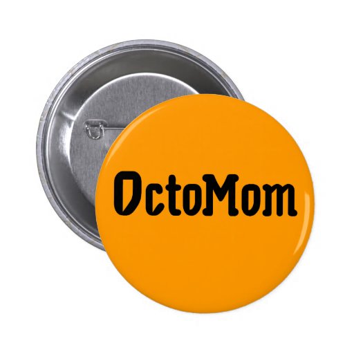 Instant Octomom Costume Pinback Button