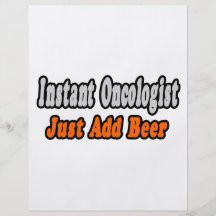 Instant Oncologist...Just Add Beer Full Color Flyer