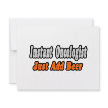 Instant Oncologist...Just Add Beer invitations