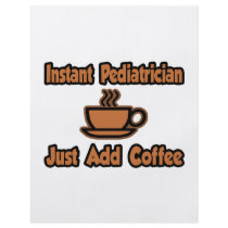 Instant Pediatrician...Just Add Coffee Flyer