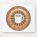 Instant Physical Therapist mousepads by sciencewillprevail Instant Physical Therapist mousepads