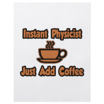 Instant Physicist...Just Add Coffee Full Color Flyer