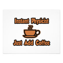 Instant Physicist...Just Add Coffee Invitations
