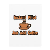 Instant Pilot...Just Add Coffee Post Cards