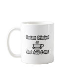 Instant Principal...Just Add Coffee mugs
