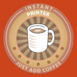 printer, paper, instant, just, add, coffee,