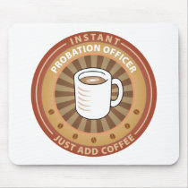 Instant Probation Officer mousepads