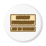 Instant Psychiatrist ... Just Add Chocolate magnets