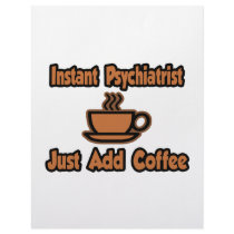 Instant Psychiatrist...Just Add Coffee Customized Letterhead