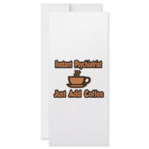 Instant Psychiatrist...Just Add Coffee Personalized Rack Card