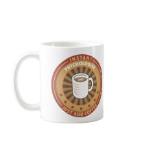 Instant Psychologist Coffee Mug
