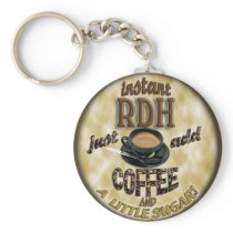 INSTANT RDH (DENTAL HYGIENIST)   ADD COFFEE /SUGAR KEYCHAINS