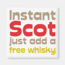 Instant Scot just ADD A free whisky Magnet