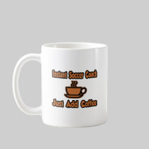 Instant Soccer Coach...Just Add Coffee Coffee Mugs
