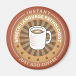 Instant Speech-Language Pathologist Fridge Magnet