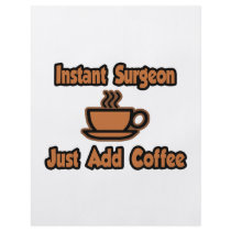 Instant Surgeon...Just Add Coffee Personalized Flyer